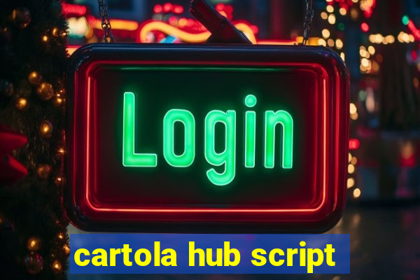 cartola hub script